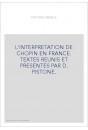 L'INTERPRETATION DE CHOPIN EN FRANCE. TEXTES REUNIS ET PRESENTES PAR D. PISTONE.