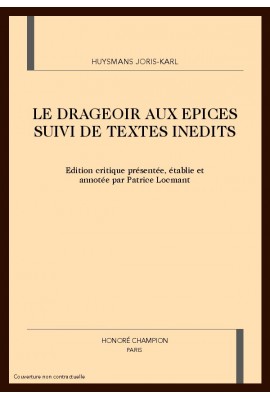 LE DRAGEOIR AUX EPICES SUIVI DE TEXTES INEDITS