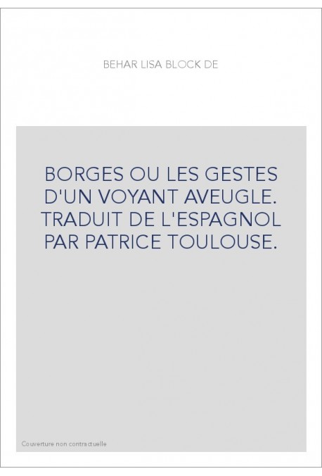 BORGES OU LES GESTES D'UN VOYANT AVEUGLE