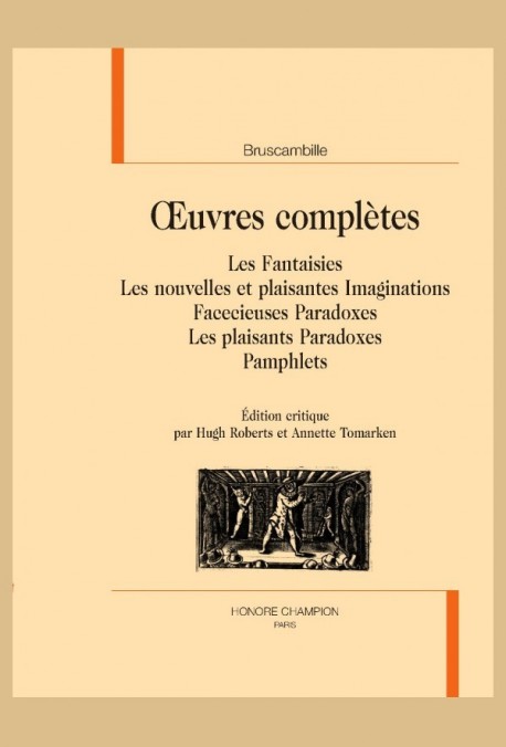 OEUVRES COMPLÈTES. LES FANTAISIES. LES NOUVELLES ET PLAISANTES IMAGINATIONS. FACECIEUSES PARADOXES.