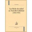 LES RÉCITS DU NICKEL EN NOUVELLE-CALÉDONIE (1853-1960)