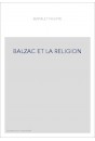 BALZAC ET LA RELIGION. NOUVELLE ÉDITION AUGMENTÉE