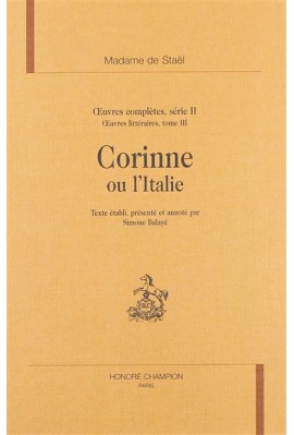 OEUVRES COMPLETES SERIE II OEUVRES LITTERAIRES TOME III. CORINNE OU L'ITALIE