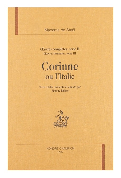 OEUVRES COMPLETES SERIE II OEUVRES LITTERAIRES TOME III. CORINNE OU L'ITALIE