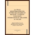 LA VILLE MEDITERRANEENNE : ENTRE IMAGINAIRE ET REALITE