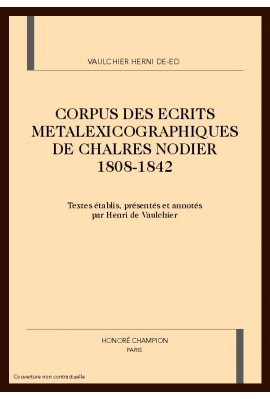 CORPUS DES ECRITS METALEXICOGRAPHIQUES DE CHARLES NODIER (1808-1842)