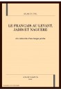 LE FRANCAIS AU LEVANT. JADIS ET NAGUERE
