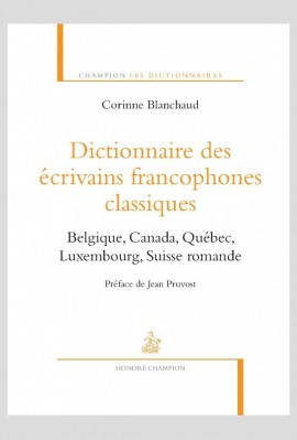 DICTIONNAIRE ÉCRIVAINS FRANCOPHONE CLASSIQUES. VOLUME II