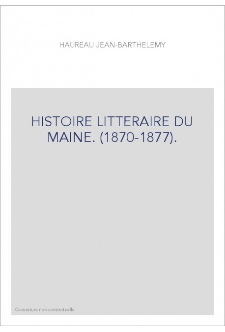 HISTOIRE LITTERAIRE DU MAINE. (1870-1877).