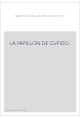 LA PAPILLON DE CUPIDO.