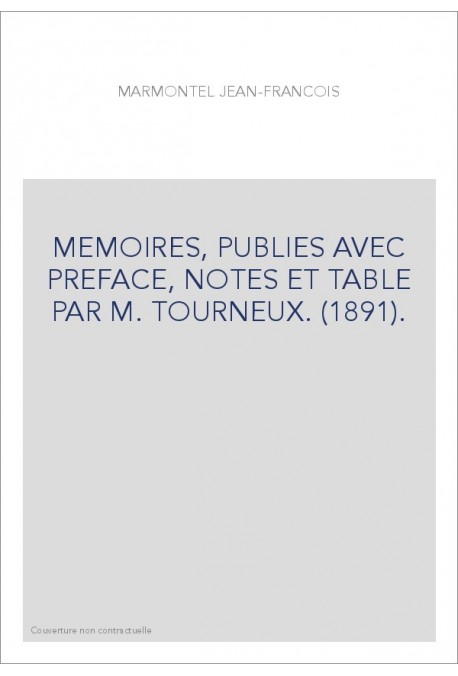MEMOIRES, PUBLIES AVEC PREFACE, NOTES ET TABLE PAR M. TOURNEUX. (1891).