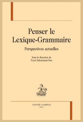 PENSER LE LEXIQUE-GRAMMAIRE  PERSPECTIVES ACTUELLES