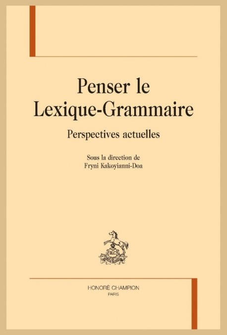 PENSER LE LEXIQUE-GRAMMAIRE  PERSPECTIVES ACTUELLES