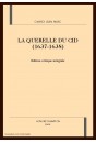 LA QUERELLE DU CID (1637-1638)