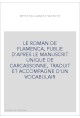 LE ROMAN DE FLAMENCA, PUBLIE D'APRES LE MANUSCRIT UNIQUE DE CARCASSONNE, TRADUIT ET ACCOMPAGNE D'UN VOCABULAIR