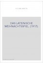 DAS LATEINISCHE WEIHNACHTSSPIEL. (1917).