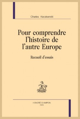 POUR COMPRENDRE L'HISTOIRE DE L'AUTRE EUROPE  RECUEIL D'ESSAIS