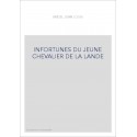 INFORTUNES DU JEUNE CHEVALIER DE LA LANDE