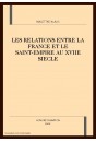 LES RELATIONS ENTRE LA FRANCE ET LE SAINT-EMPIRE AU    XVIIE SIECLE