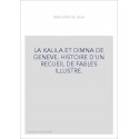 LA KALILA ET DIMNA DE GENEVE. HISTOIRE D'UN RECUEIL DE FABLES ILLUSTRE.