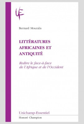 LITTERATURES AFRICAINES ET ANTIQUITE  REDIRE LE FACE-A-FACE DE L'AFRIQUE ET DE L'OCCIDENT