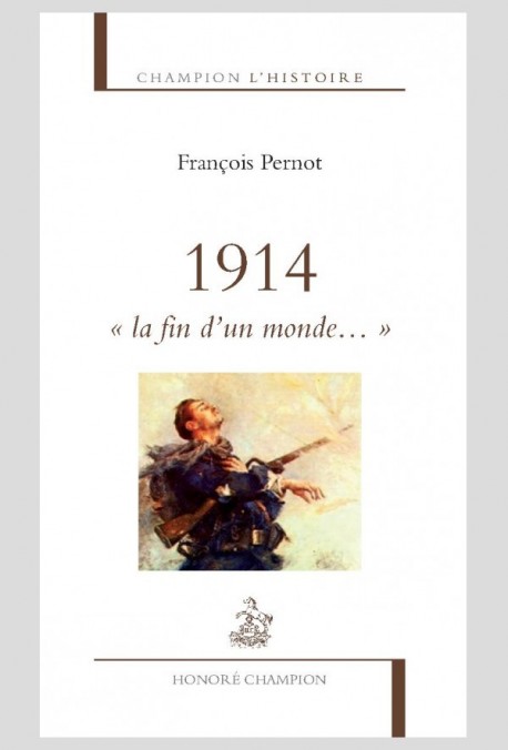  1914 "LA FIN D'UN MONDE..."