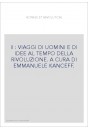 II : VIAGGI DI UOMINI E DI IDEE AL TEMPO DELLA RIVOLUZIONE. A CURA DI EMMANUELE KANCEFF.