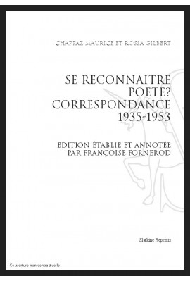SE RECONNAITRE POETE?                                  CORRESPONDANCE (1935-1953)