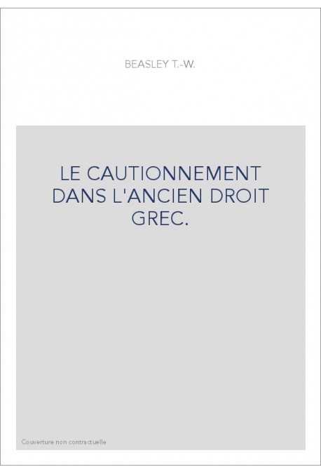 LE CAUTIONNEMENT DANS L'ANCIEN DROIT GREC.