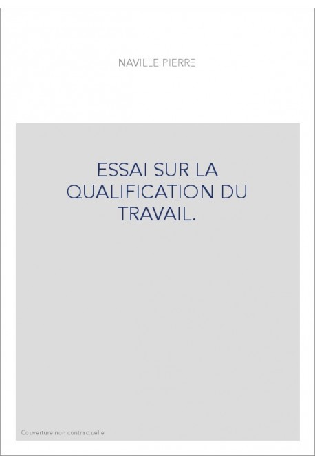 ESSAI SUR LA QUALIFICATION DU TRAVAIL.