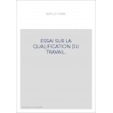 ESSAI SUR LA QUALIFICATION DU TRAVAIL.
