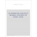 LA PENSEE RELIGIEUSE ET MORALE D'ALFRED DE VIGNY. (1944).