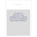 ETUDES DE PSYCHOLOGIE DRAMATIQUE. TEXTES CHOISIS ET PRESENTES PAR AGNES PIERRON.