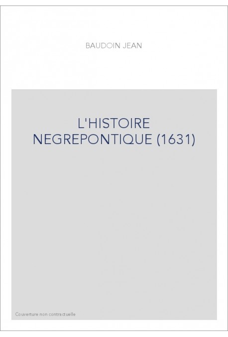 L'HISTOIRE NEGREPONTIQUE (1631)