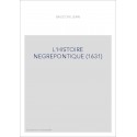 L'HISTOIRE NEGREPONTIQUE (1631)