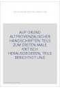 DICHTUNGEN DER TROUBADOURS. (1916-1919). AUF GRUND ALTPROVENZALISCHER HANDSCHRIFTEN TEILS ZUM