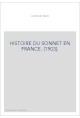 HISTOIRE DU SONNET EN FRANCE. (1903).