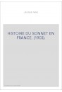 HISTOIRE DU SONNET EN FRANCE. (1903).