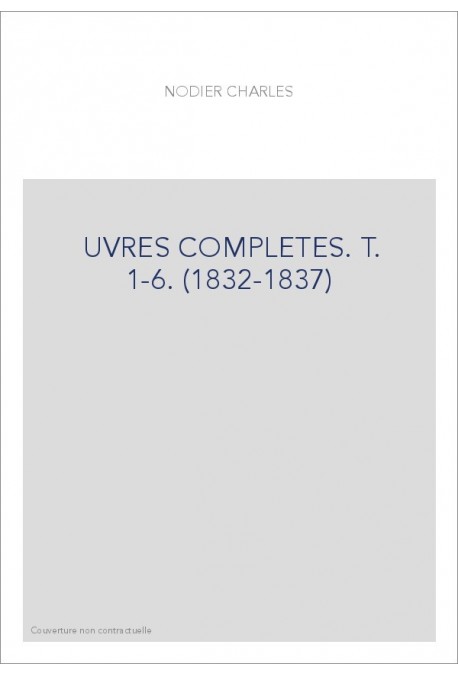 UVRES COMPLETES. T. 1-6. (1832-1837)