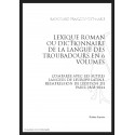 LEXIQUE ROMAN OU DICTIONNNAIRE DE LA LANGUE DES TROUBADOURS COMPARÉE AC LES AUTRES LANGUES DE LEUROPE LATINE