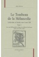 LE TOMBEAU DE LA MELANCOLIE. LITTERATURE ET FACETIE SOUS LOUIS XIII