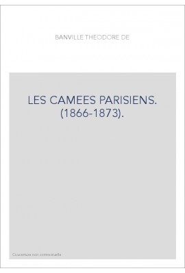 LES CAMEES PARISIENS. (1866-1873).