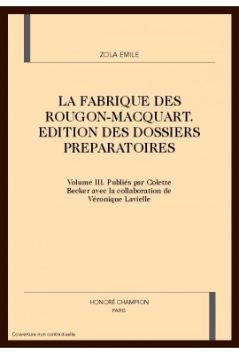 LA FABRIQUE DES ROUGON-MACQUART. VOLUME III : UNE PAGE D`AMOUR, NANA, POT BOUILLE