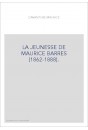 LA JEUNESSE DE MAURICE BARRES (1862-1888).