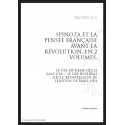 SPINOZA ET LA PENSÉE FRANÇAISE AVANT LA RÉVOLUTION. LE DIX-SEPTIÈME SIÈCLE (1663-1735). LE DIX-HUITIÈME SIÈCLE