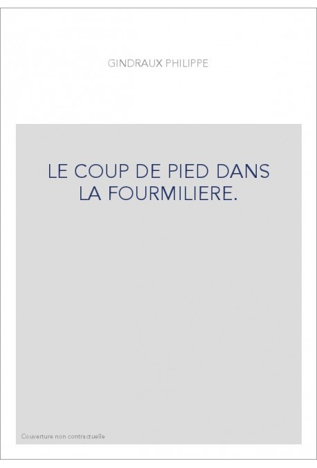 LE COUP DE PIED DANS LA FOURMILIERE.
