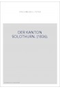 DER KANTON SOLOTHURN. (1836).