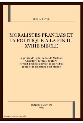 MORALISTES FRANCAIS ET LA POLITIQUE A LA FIN DU XVIIIE SIECLE