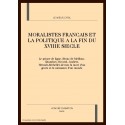 MORALISTES FRANCAIS ET LA POLITIQUE A LA FIN DU XVIIIE SIECLE