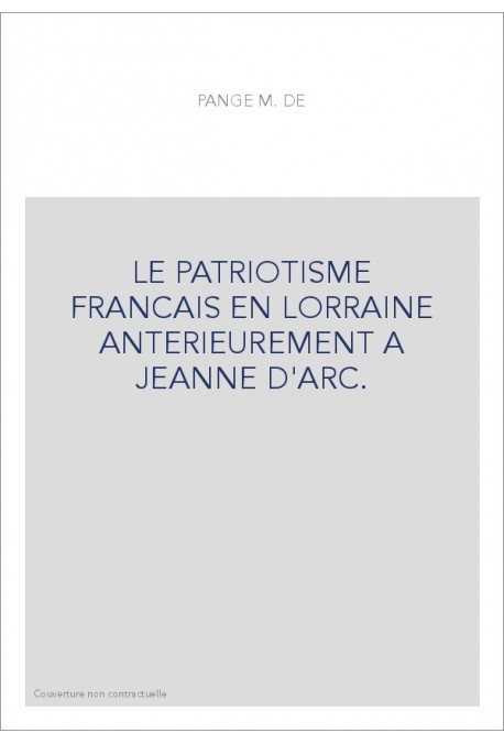 LE PATRIOTISME FRANCAIS EN LORRAINE ANTERIEUREMENT A JEANNE D'ARC.